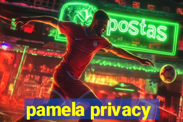 pamela privacy
